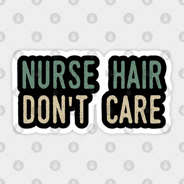 Nurse Hair Don't Care Sticker by Tesszero